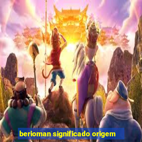 berioman significado origem